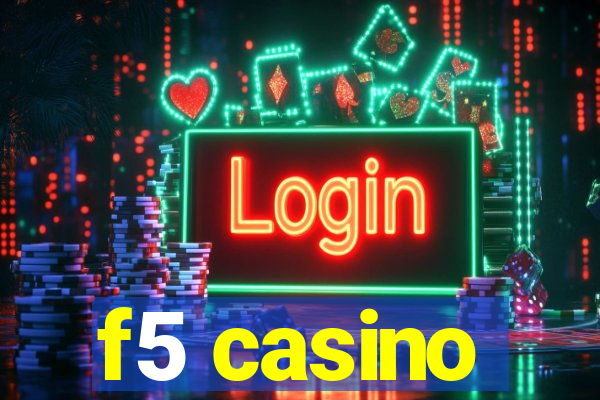 f5 casino